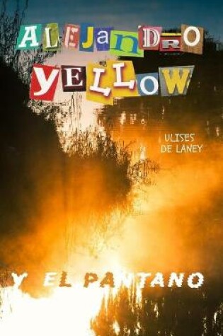 Cover of Alejandro Yellow y el pantano