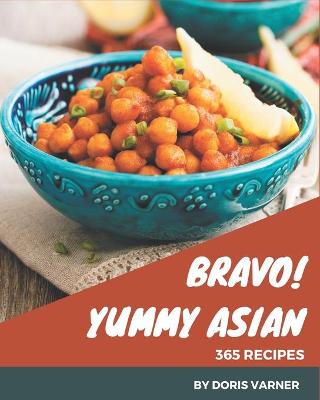 Book cover for Bravo! 365 Yummy Asian Recipes