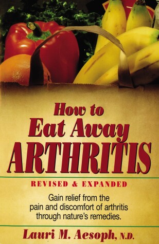 Book cover for How to Eat Away Arthritis, Revised and Expanded