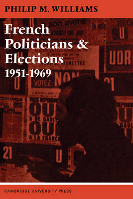 Book cover for French Politicians and Elections 1951-1969