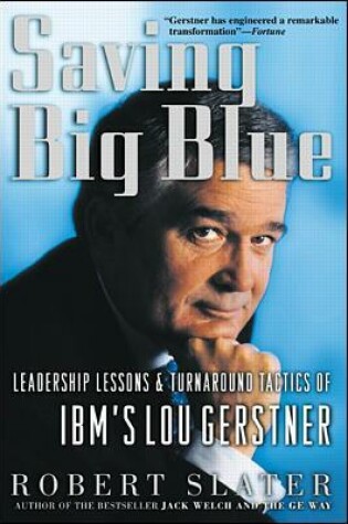 Cover of Saving Big Blue: Leadership Lessons & Turnaround Tactics of Ibm's Lou Gerstner