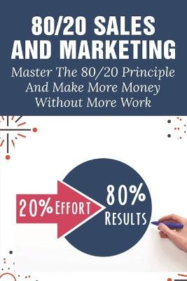 Book cover for 80/20 Sales And Marketing