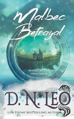 Book cover for Malbec Betrayal - Magic in the Vineyards