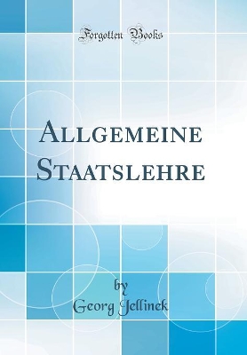 Book cover for Allgemeine Staatslehre (Classic Reprint)