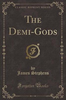 Book cover for The Demi-Gods (Classic Reprint)