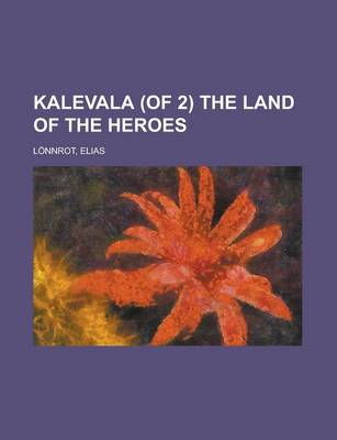 Book cover for Kalevala (of 2) the Land of the Heroes Volume I