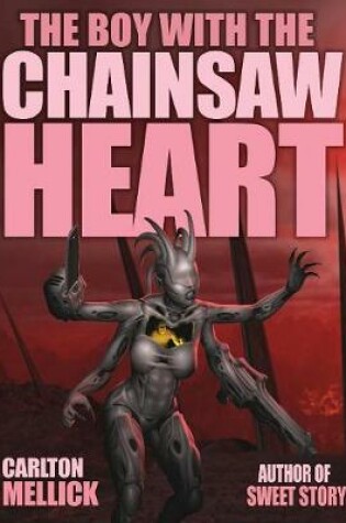 Cover of The Boy with the Chainsaw Heart