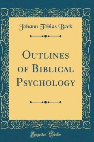 Cover of Outlines of Biblical Psychology (Classic Reprint)