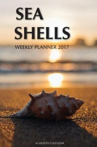 Cover of Sea Shells Weekly Planner 2017