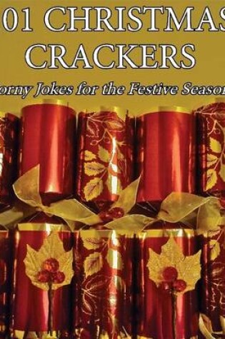 Cover of 101 Christmas Crackers: Corny Jokes for the Festive Season!