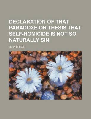 Book cover for Declaration of That Paradoxe or Thesis That Self-Homicide Is Not So Naturally Sin