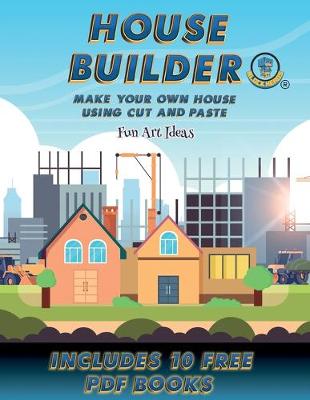 Book cover for Fun Art Ideas (House Builder)