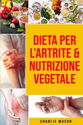 Book cover for Dieta per l'Artrite & Nutrizione Vegetale