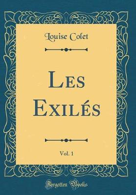 Book cover for Les Exilés, Vol. 1 (Classic Reprint)