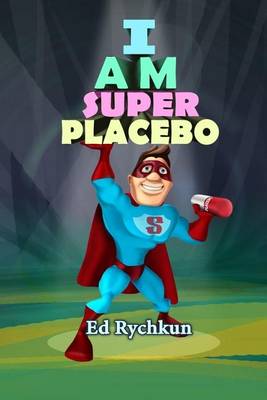 Book cover for I Am Superplacebo