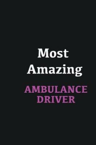 Cover of Most Amazing Ambulance Driver