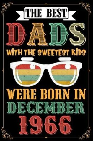 Cover of The Best Dads With The Sweetest Kids Were Born In December 1966