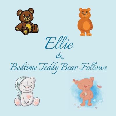 Book cover for Ellie & Bedtime Teddy Bear Fellows