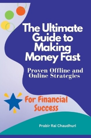 Cover of The Ultimate Guide to Making Money Fast