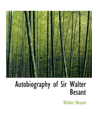 Book cover for Autobiography of Sir Walter Besant