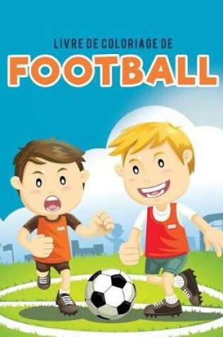 Cover of Livre de coloriage de Football