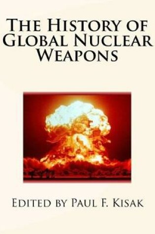 Cover of The History of Global Nuclear Weapons