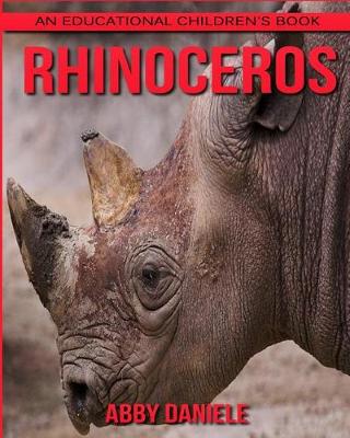 Book cover for Rhinoceros! An Educational Children's Book about Rhinoceros with Fun Facts & Photos