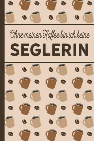 Cover of Ohne meinen Kaffee bin ich keine Seglerin