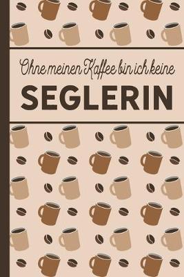 Book cover for Ohne meinen Kaffee bin ich keine Seglerin