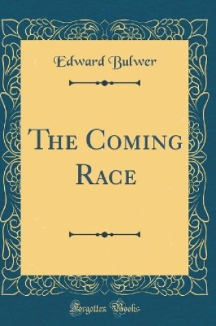 Cover of The Coming Race (Classic Reprint)