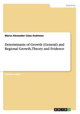 Book cover for Determinants of Growth (General) and Regional Growth, Theory and Evidence