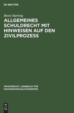 Cover of Allgemeines Schuldrecht Mit Hinweisen Auf Den Zivilproze�