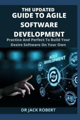 Cover of The Updated Guide to Agile Software Development