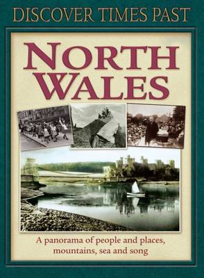 Cover of Discover Times Past North Wales