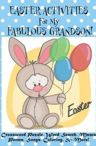 Cover of Easter Activities For My Fabulous Grandson!
