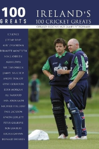 Cover of Ireland's 100 Cricket Greats