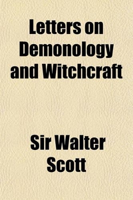 Book cover for Letters on Demonology and Witchcraft; Adressed to J. G. Lockhart, Esq