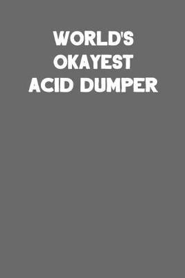 Book cover for World's Okayest Acid Dumper