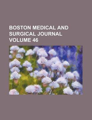 Book cover for Boston Medical and Surgical Journal Volume 46