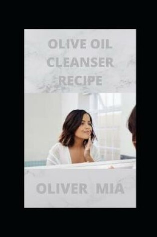 Cover of Olive Oil Cleanser Recipe