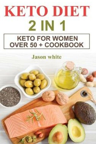 Cover of Keto diet 2 in 1 Keto for women over 50 + cookbook
