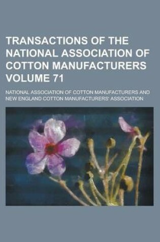 Cover of Transactions of the National Association of Cotton Manufacturers Volume 71