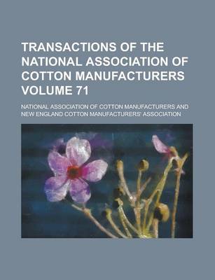 Book cover for Transactions of the National Association of Cotton Manufacturers Volume 71