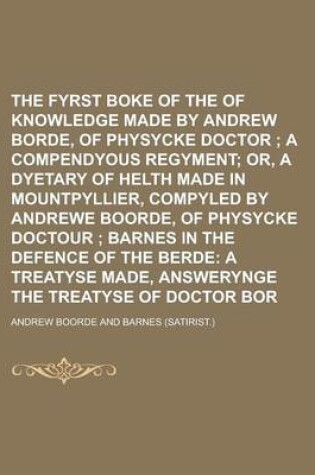 Cover of The Fyrst Boke of the Introduction of Knowledge Made by Andrew Borde, of Physycke Doctor Volume 3