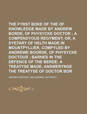 Book cover for The Fyrst Boke of the Introduction of Knowledge Made by Andrew Borde, of Physycke Doctor Volume 3