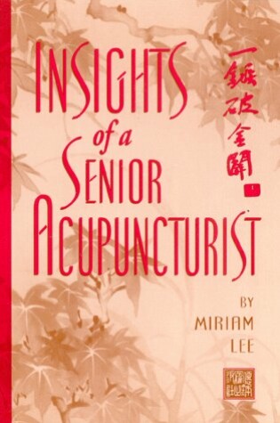 Cover of Insights of a Senior Acupuncturist