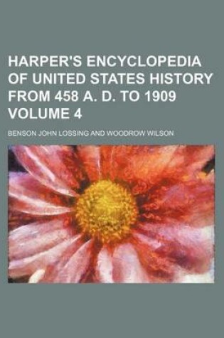Cover of Harper's Encyclopedia of United States History from 458 A. D. to 1909 Volume 4