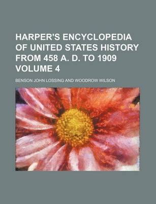 Book cover for Harper's Encyclopedia of United States History from 458 A. D. to 1909 Volume 4