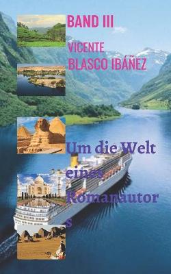 Book cover for Um die Welt eines Romanautors - BAND III