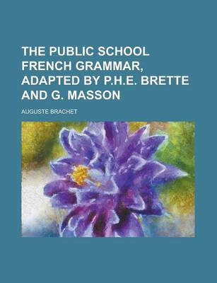 Book cover for The Public School French Grammar, Adapted by P.H.E. Brette and G. Masson